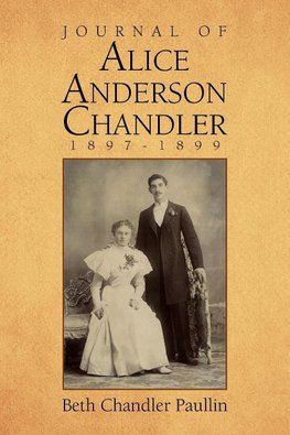 Journal of Alice Anderson Chandler 1897-1899