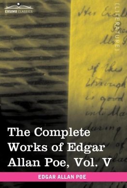 The Complete Works of Edgar Allan Poe, Vol. V (in Ten Volumes)