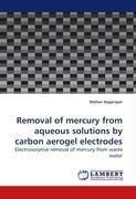 Removal of mercury from aqueous solutions by carbon aerogel electrodes