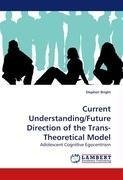 Current Understanding/Future Direction of the Trans-Theoretical Model