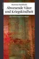 Radebold, H: Abwesende Väter und Kriegskindheit