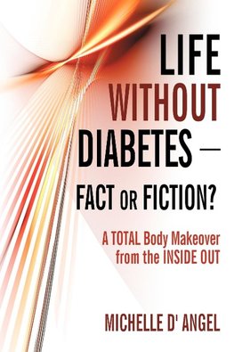 Life without Diabetes-Fact or Fiction?