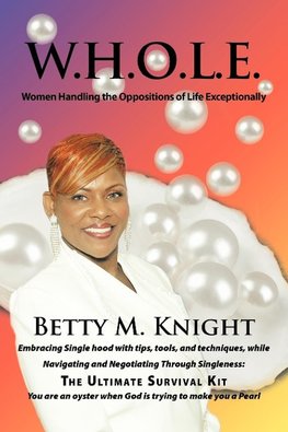 W.H.O.L.E.-Women Handling The Oppositions of Life Exceptionally