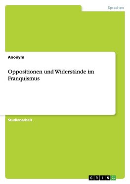 Oppositionen und Widerstände im Franquismus