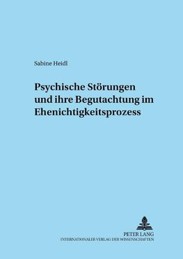 Psychische Störungen und ihre Begutachtung im Ehenichtigkeitsprozess