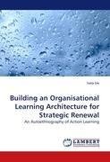 Building an Organisational Learning Architecture for Strategic Renewal