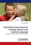 Expanding Consciousness through Speech and Spoken Language