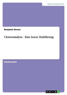 Clusteranalyse - Eine kurze Einführung