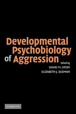 Developmental Psychobiology of Aggression