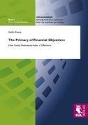 The Primacy of Financial Objectives