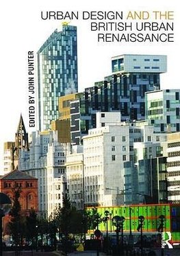 Punter, J: Urban Design and the British Urban Renaissance