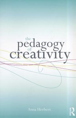 Herbert, A: Pedagogy of Creativity