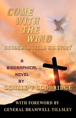 Come with the Wind - Nicodemus Tells His Story