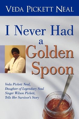 I Never Had a Golden Spoon