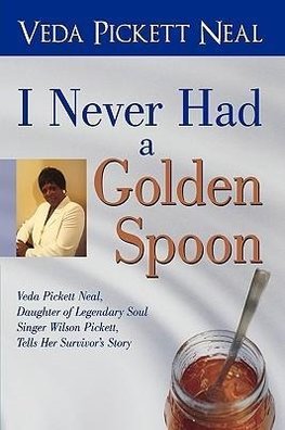 I Never Had a Golden Spoon