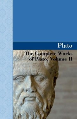 The Complete Works of Plato, Volume II