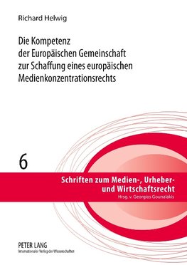 Die Kompetenz der Europäischen Gemeinschaft zur Schaffung eines europäischen Medienkonzentrationsrechts