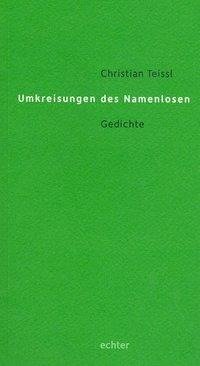 Teissl, C: Umkreisungen des Namenlosen