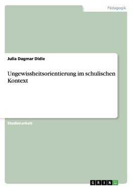 Ungewissheitsorientierung im schulischen Kontext