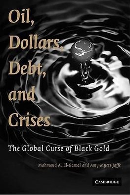 Oil, Dollars, Debt, and Crises