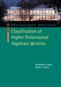 Classification of Higher Dimensional Algebraic Varieties