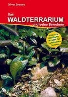 Das Waldterrarium und seine Bewohner