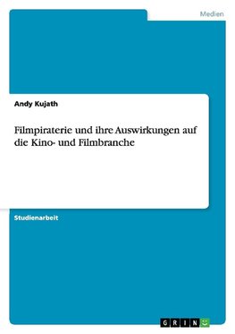 Filmpiraterie und ihre Auswirkungen auf die Kino- und Filmbranche