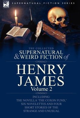 The Collected Supernatural and Weird Fiction of Henry James