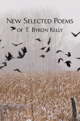 New Selected Poems of T.Byron Kelly