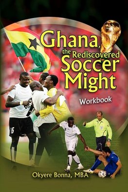 Ghana, the Rediscovered Soccer Might Workbook