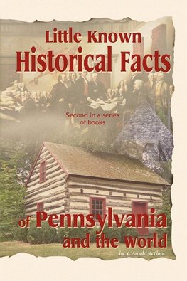 Little Known Historical Facts of Pennsylvania and the World