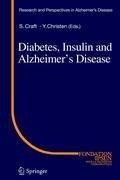 Diabetes, Insulin and Alzheimer's Disease