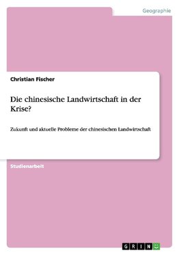 Die chinesische Landwirtschaft in der Krise?