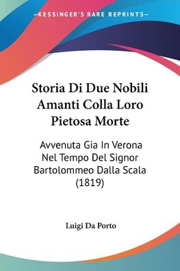 Storia Di Due Nobili Amanti Colla Loro Pietosa Morte