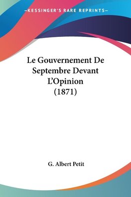 Le Gouvernement De Septembre Devant L'Opinion (1871)