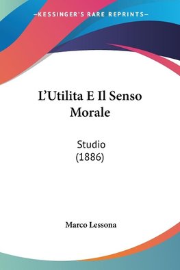 L'Utilita E Il Senso Morale