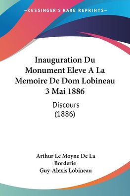 Inauguration Du Monument Eleve A La Memoire De Dom Lobineau 3 Mai 1886