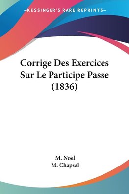 Corrige Des Exercices Sur Le Participe Passe (1836)