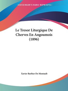 Le Tresor Liturgique De Cherves En Angoumois (1896)