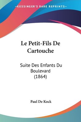 Le Petit-Fils De Cartouche