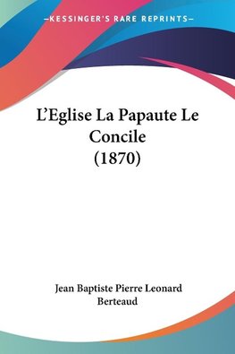 L'Eglise La Papaute Le Concile (1870)