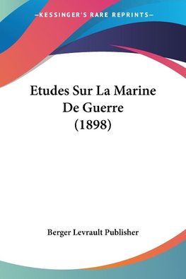 Etudes Sur La Marine De Guerre (1898)