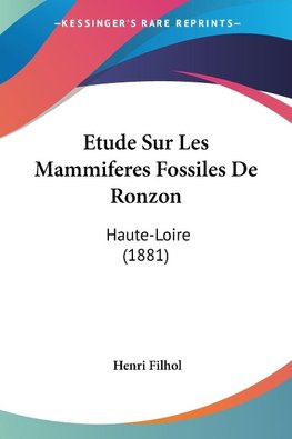 Etude Sur Les Mammiferes Fossiles De Ronzon