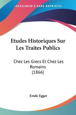 Etudes Historiques Sur Les Traites Publics