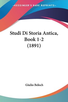 Studi Di Storia Antica, Book 1-2 (1891)