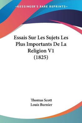 Essais Sur Les Sujets Les Plus Importants De La Religion V1 (1825)