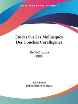 Etudes Sur Les Mollusques Des Couches Coralligenes