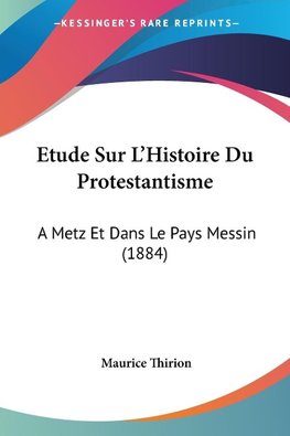 Etude Sur L'Histoire Du Protestantisme