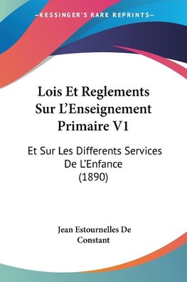 Lois Et Reglements Sur L'Enseignement Primaire V1