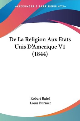 De La Religion Aux Etats Unis D'Amerique V1 (1844)